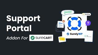 Introducing The Support Portal For SureCart Addon By SurelyWP