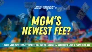 MGM's Newest Fee, Behind Caesars Bacchanal, Vegas with only $20, New Neon & $407K Beginner's Luck!