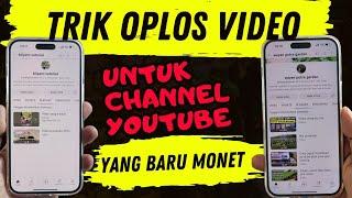 TRIK OPLOS VIDEO UNTUK YANG SUDAH MONETISASI (anti flu dolar)