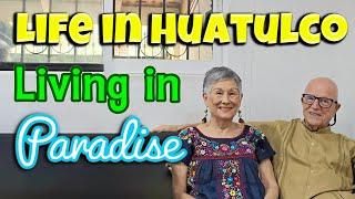 Living in Huatulco | A Must-Watch Interview with Cindy & Fred