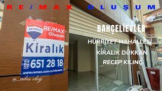 Bahçelievler Hürriyet Mahallesi Kiralık Dükkan REMAX Recep Kılınç @remaxolusumist