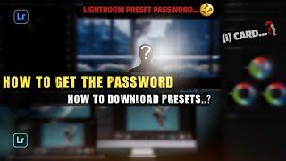 How to Get the Password | How to download preset | Lightroom preset Password | Must Watch |