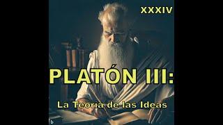 PLATÓN III: La Teoría de las Ideas que Cambió la Filosofía Para Siempre. 34