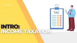 TAX - Introduction to Income Taxation