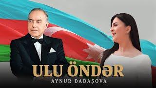 Aynur Dadaşova – Ulu Öndər (Klip)