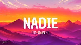 Nadie - Tito Double P (Lyrics)