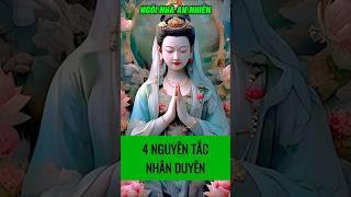 Lời Phật Dạy: 4 Nguyên Tắc Nhân Duyên  Ngôi Nhà An Nhiên
