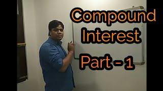 Compound Interest part 1 by Manish Pathak