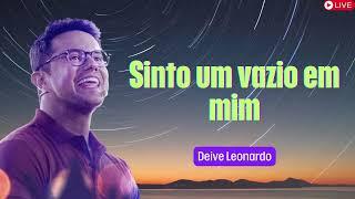 Sinto um vazio em mim   Deive Leonardo