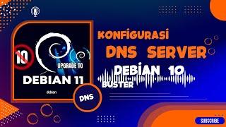 Konfigurasi DNS Server di Debian 10 Buster - Domain Name System || ASJ