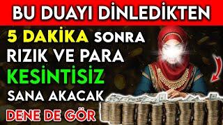 BU DUAYI DİNLEDİKTEN 5 DAKİKA SONRA RIZIK VE PARA KESİNTİSİZ SANA AKACAK ! DENE DE GÖR