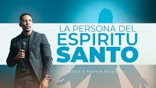 LA PERSONA DEL ESPIRITU SANTO | Pastor Moises Bell