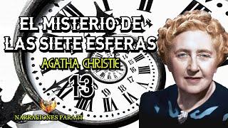 EL MISTERIO DE LAS SIETE ESFERAS 13. AGATHA CHRISTIE. AUDIOLIBRO ESPAÑOL VOZ HUMANA SUBTÍTULOS.