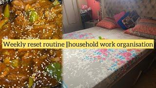 Weekly reset routine || how to be more organised towards household work || beef chilli dry.