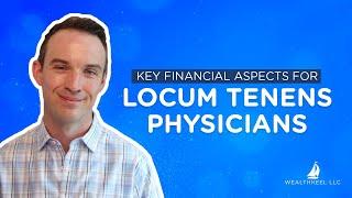 Key Financial Aspects for Locum Tenens Physicians