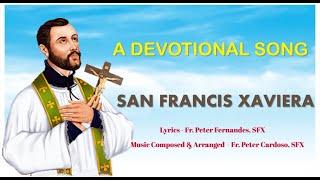 SAM FRANCIS XAVIERA | DEVOTIONAL SONG |LYRICS - FR. PETER FERNANDES | MUSIC - FR. PETER CARDOSO SFX