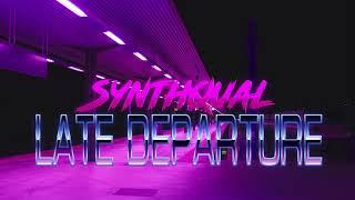 SynthQual - Late Departure [ Synthwave - Retrowave ]