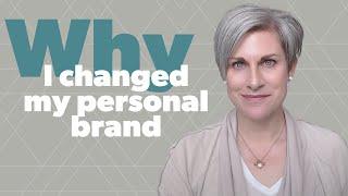 Why I Changed My Personal Brand