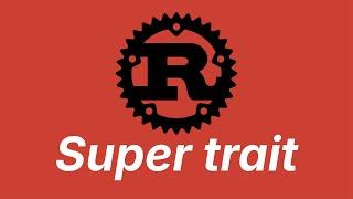 Super trait | Learn Rust part 33