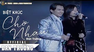 BIỆT KHÚC CHỜ NHAU || ĐAN TRƯỜNG & TRIỆU VY
