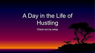 A Day in the Life of Hustling