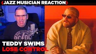 Jazz Musician REACTS | Teddy Swims "Lose Control" | MUSIC SHED EP393