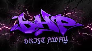 .bHP - Drift Away (OFFICIAL VIDEO)