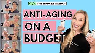 Anti-aging Routine on a BUDGET!  | The Budget Dermatologist