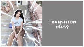 transition ideas for when you’re stuck!! [vsp]