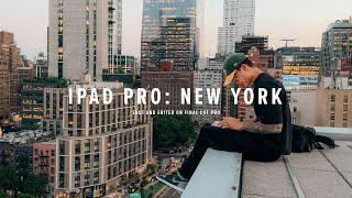 iPad Pro 4k New York City: Shot and Edited on Final Cut Pro for iPad