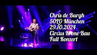 Chris de Burgh 50LO Full Cały koncert 29.10.2024 Monachium Munchen Circus Krone Bau