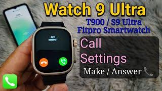 Watch 9 Ultra / T900 / S9 Ultra Smartwatch Call Settings: How To Make / Accept / Reject Calls