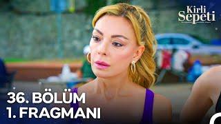 Kirli Sepeti 36. Bölüm 1. Fragmanı | Ben Bir Hata Yaptım!  @KirliSepetiDizi