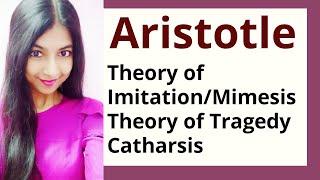 Aristotle's Theory of Imitation| Aristotle's Theory of Tragedy| Literary Criticism