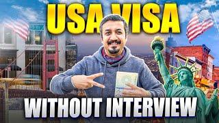 How i Got My U. S. Visa WITHOUT an Interview ?