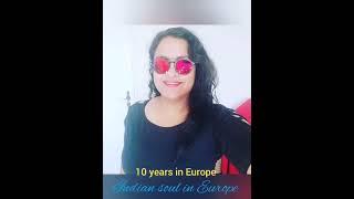 living in Germany since last 10 years : I am Indian soul in Europe