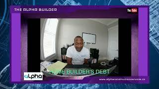 HOME BUILDER'S DEBT