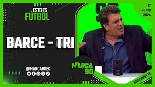 🟢 Esto Es Fútbol - A días del debut de La Tri, se habla de Barcelona - 17/06/2024