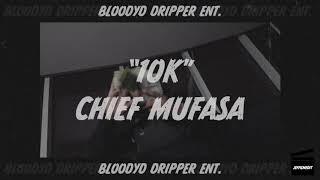 Chief Mufasa -10k (Official Music Video)