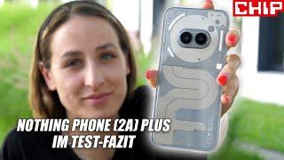 Nothing Phone (2a) Plus im Test-Fazit: Solides & stylisches Upgrade | CHIP