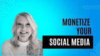 Monetizing Your Social Media