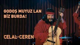 Godoş muyuz Lan Biz Burda - Celal İle Ceren