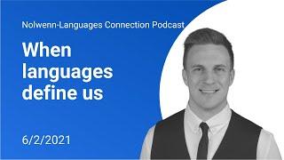 Nolwenn-Languages Connection Podcast: When languages define us with Sean Hopwood