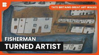 Alfred Wallis and the Naive Art Movement | Tate Britains Great Art Walks