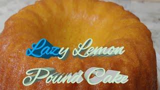 Lazy Lemon Pound Cake