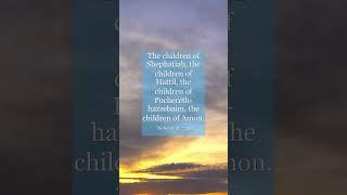 Nehemiah 7:59 The children of Shephatiah, the children of Hattil, the children of