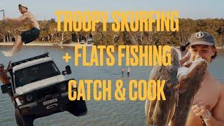 TROOPY SKURF + FLATS FISHING (CATCH AND COOK)