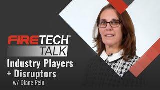 FireTech Talk: Industry Players + Disruptors with Diane Pein