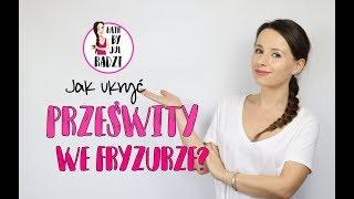 Triki fryzjerskie #5 : jak ukryć prześwity we fryzurze?