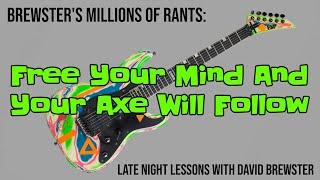 Free Your Mind And Your Axe Will Follow